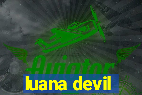 luana devil