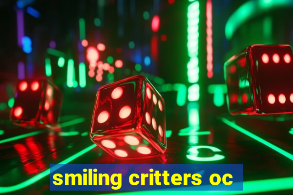 smiling critters oc