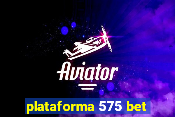 plataforma 575 bet