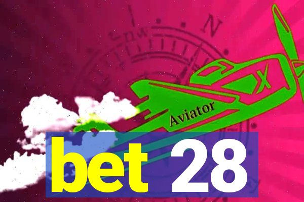 bet 28