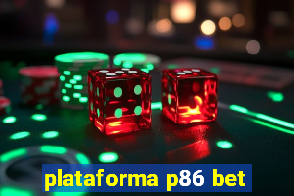 plataforma p86 bet