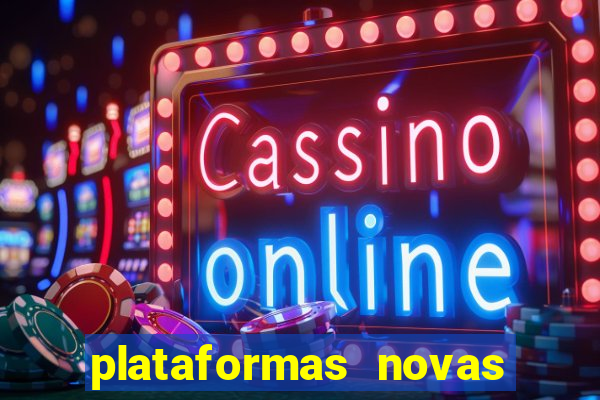 plataformas novas do jogo do tigrinho