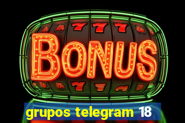 grupos telegram 18