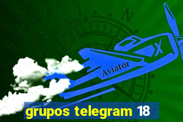 grupos telegram 18