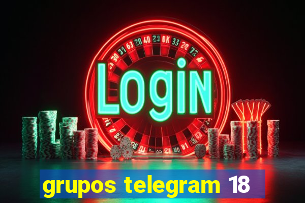 grupos telegram 18