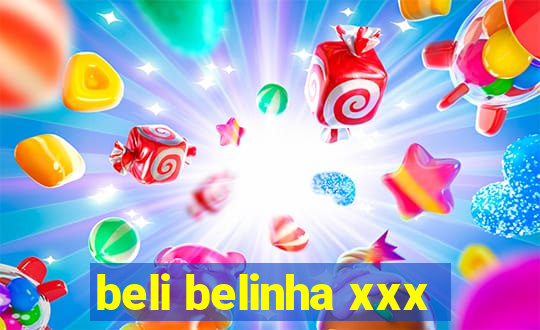 beli belinha xxx