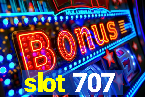 slot 707