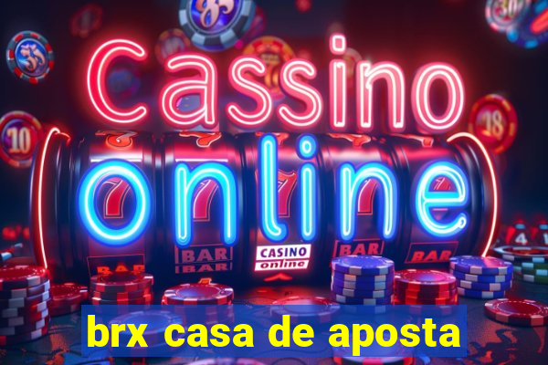 brx casa de aposta