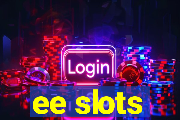 ee slots