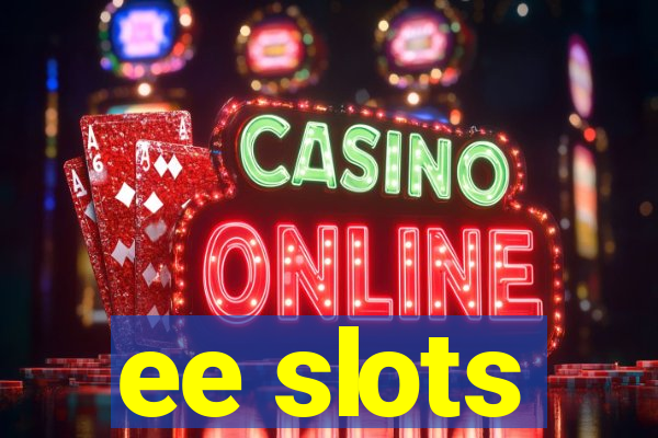 ee slots