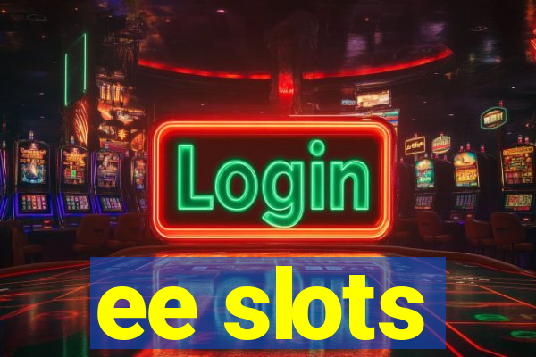 ee slots