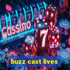 buzz cast lives