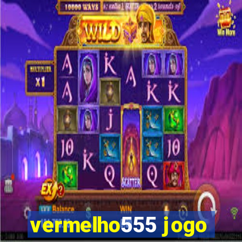 vermelho555 jogo