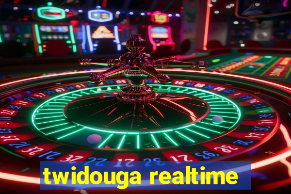 twidouga realtime