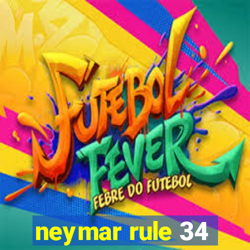 neymar rule 34