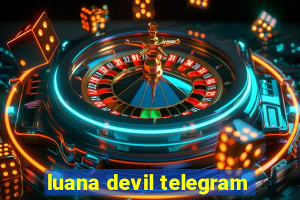 luana devil telegram