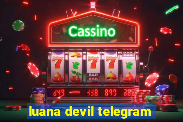 luana devil telegram