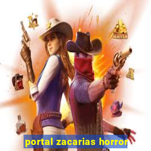 portal zacarias horror