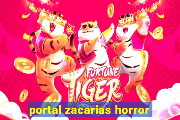 portal zacarias horror