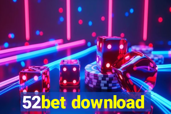 52bet download