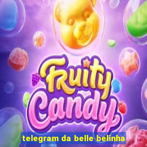 telegram da belle belinha