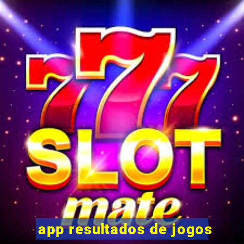 app resultados de jogos