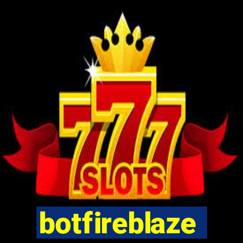 botfireblaze