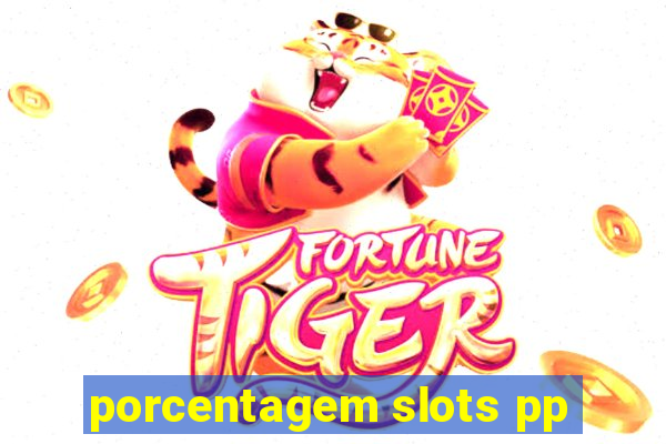 porcentagem slots pp