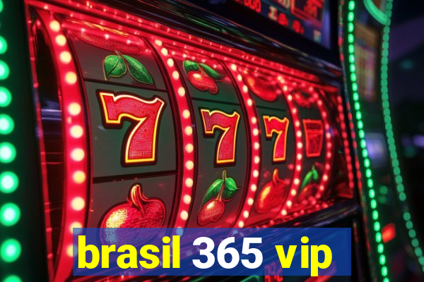 brasil 365 vip