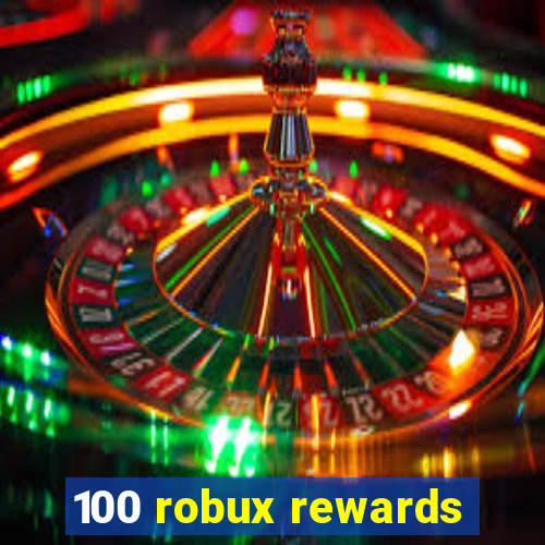 100 robux rewards