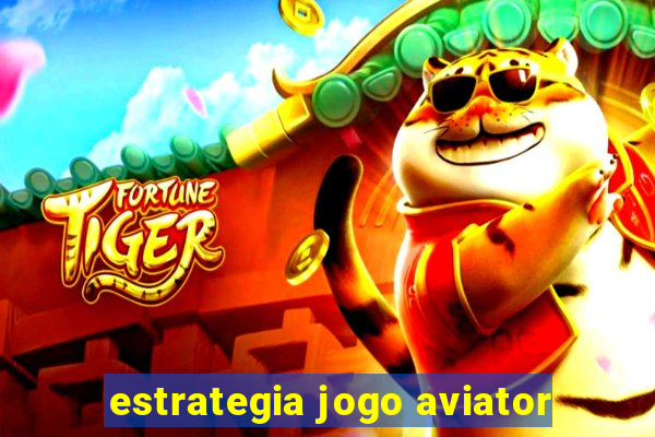 estrategia jogo aviator