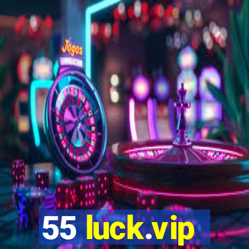 55 luck.vip