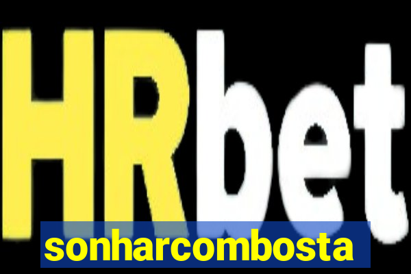 sonharcombosta