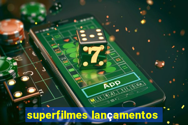 superfilmes lançamentos