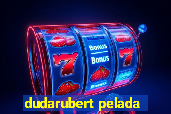 dudarubert pelada