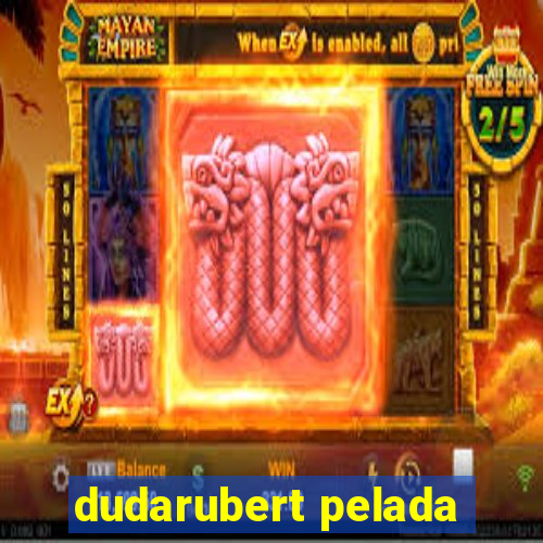 dudarubert pelada