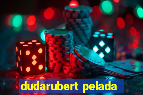 dudarubert pelada