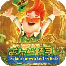 restaurantes abertos hoje