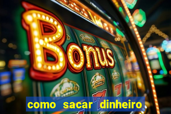 como sacar dinheiro no golden slots