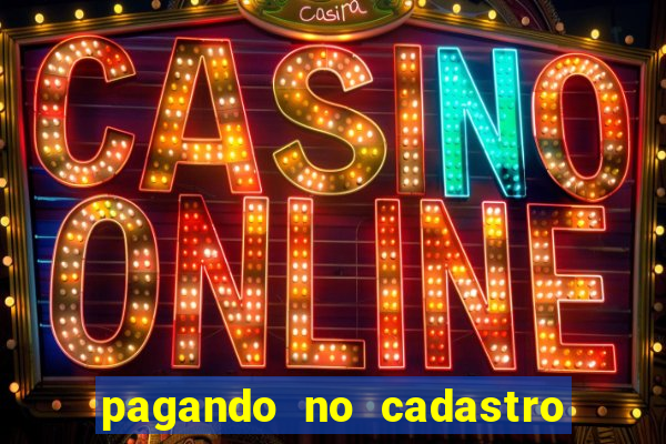 pagando no cadastro sem depósito