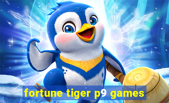 fortune tiger p9 games