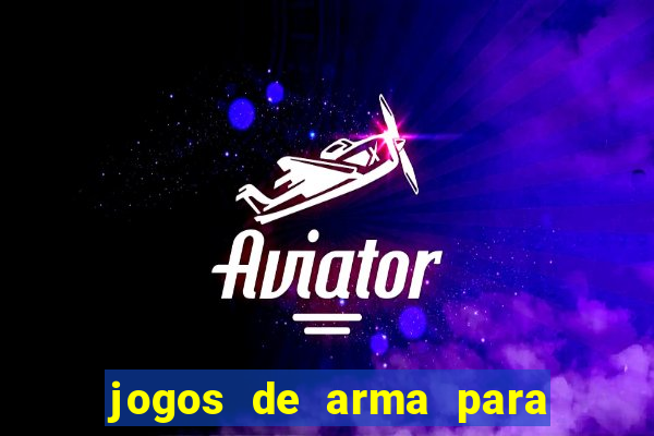 jogos de arma para pc fraco