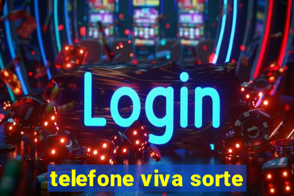 telefone viva sorte