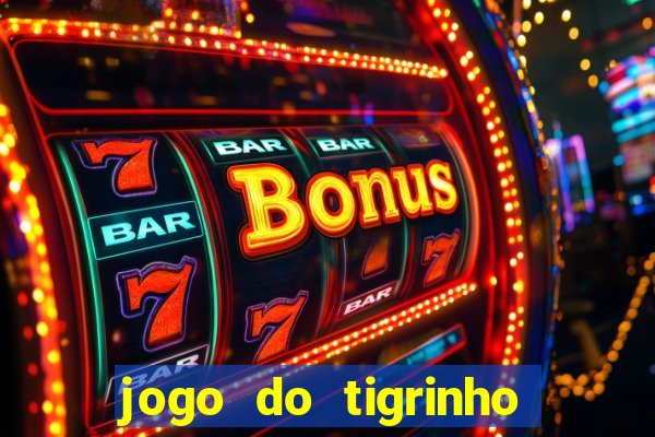 jogo do tigrinho aposta minima