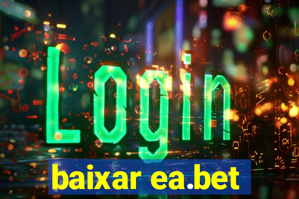 baixar ea.bet