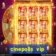 cinepolis vip parque shopping