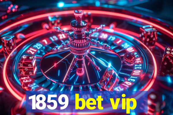 1859 bet vip