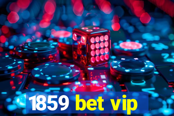 1859 bet vip