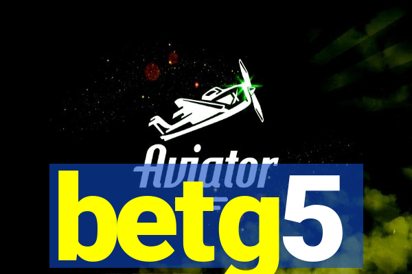 betg5