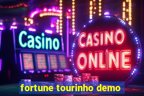 fortune tourinho demo